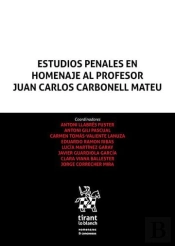 Estudios Penales En Homenaje Al Profesor Juan Carlos Carbonell Mateu