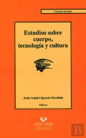 Estudios Sobre Cuerpo, Tecnología Y Cultura