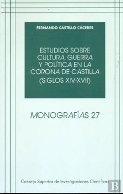 Bertrand.pt - Estudios Sobre Cultura, Guerra Y Política En La Corona De Castilla (Siglos Xiv-Xvii)