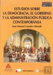 Estudios Sobre Democracia, Gobierno Y Administración Pública Contemporánea