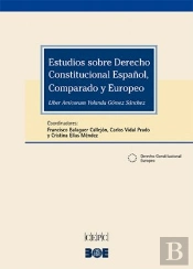 Estudios Sobre Derecho Constitucional Español, Comparado Y Europeo