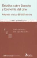 Estudios Sobre Derecho Y Economia Del Cine. Adaptado A La Ley 55/2007, Del Cine.