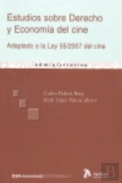 Estudios Sobre Derecho Y Economia Del Cine. Adaptado A La Ley 55/2007, Del Cine.