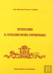 Estudios Sobre El Catolicismo Español Contemporaneo I