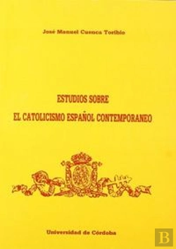 Bertrand.pt - Estudios Sobre El Catolicismo Español Contemporaneo I