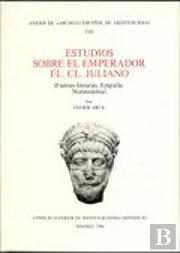 Estudios Sobre El Emperador Fl. Cl. Juliano