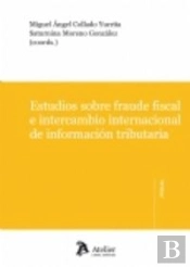 Estudios Sobre El Fraude Fiscal E Intercambio De Información Tributaria.
