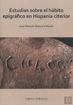 Bertrand.pt - Estudios Sobre El Hábito Epigráfico En Hispania Citerior