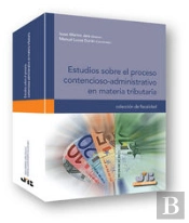 Estudios Sobre El Proceso Contencioso-Administrativo En Materia Tributaria