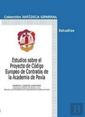 Estudios Sobre El Proyecto De Código Europeo De Contratos De La Academia De Pavía