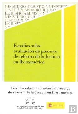 Bertrand.pt - Estudios Sobre Evaluación De Procesos De Reforma De La Justicia En Iberoamérica
