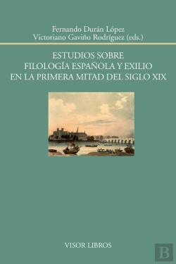 Bertrand.pt - Estudios Sobre Filología Española Y Exilio En La Primera Mitad Del Siglo Xix