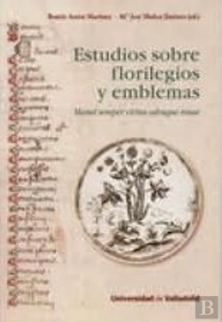 Bertrand.pt - Estudios Sobre Florilegios Y Emblemas. Manet Semper Virtus Odosque Rosae