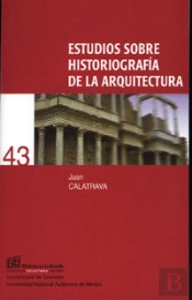 Estudios Sobre Historiografía De La Arquitectura