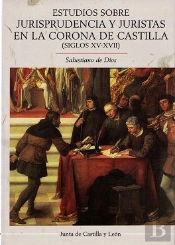 Estudios Sobre Jurisprudencia Y Juristas En La Corona De Castilla