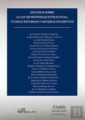 Estudios Sobre La Ley De Propiedad Intelectual. Últimas Reformas Y Materias Pendientes
