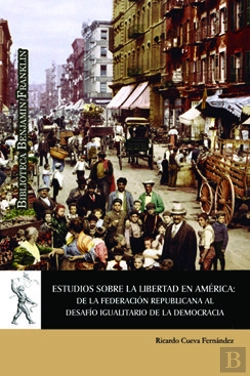 Bertrand.pt - Estudios Sobre La Libertad En América: De La Federación Republicana