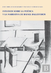 Estudios Sobre La Poetica Y La Narrativa De Rafael Balleste
