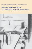 Estudios Sobre La Poetica Y La Narrativa De Rafael Balleste