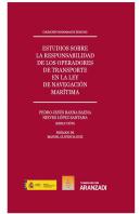 Estudios Sobre La Responsabilidad De Los Operadores De Transporte En La Ley De Navegación Marítima (