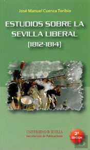 Estudios Sobre La Sevilla Liberal (1812-1814)