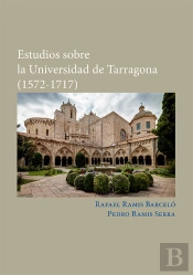 Estudios Sobre La Universidad De Tarragona (1572-1717)