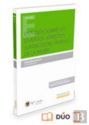 Estudios Sobre Los Diversos Aspectos Jurídicos Del Trabajo De La Mujer (Papel + E-Book)