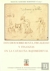 Estudios Sobre Renta, Fiscalidad Y Finanzas En La Cataluña Bajomedieval