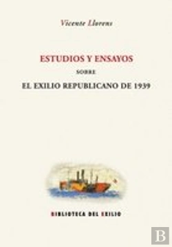 Bertrand.pt - Estudios Y Ensayos Sobre El Exilio Republicano De 1939