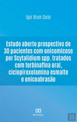 Bertrand.pt - Estudo Aberto Prospectivo De 30 Pacientes Com Onicomicose Por Scytalidium Spp. Tratados Com Terbinafina Oral, Ciclopiroxolamina Esmalte E Onicoabrasão