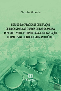 Bertrand.pt - Estudo Da Capacidade De Geração De Biogás Para As Cidades De Barra Mansa, Resende E Volta Redonda Para A Implantação De Uma Usina De Biodigestor Anaeróbico