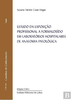 Bertrand.pt - Estudo da Exposição Profissional a  Formaldeído em Laboratórios Hospitalares de Anatomia Patológica 