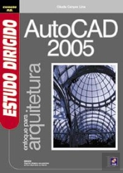 Estudo Dirigido De AUTOCAD 2005 - Enfoque Para Arquitectura
