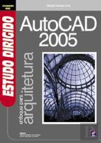 Estudo Dirigido De AUTOCAD 2005 - Enfoque Para Arquitectura