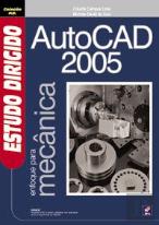 Estudo Dirigido de AutoCAD 2005 - Enfoque Para Mecânica