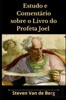 Estudo E Comentario Sobre O Livro Do Profeta Joel