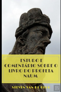 Bertrand.pt - Estudo E Comentario Sobre O Livro Do Profeta Naum