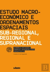Estudo Macroeconómico e Ordenamentos Espaciais Sub-Regional, Regional e Supranacional

