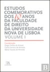 Estudos Comemorativos dos 10 Anos da Faculdade de Direito da Universidade Nova de Lisboa - Volume I