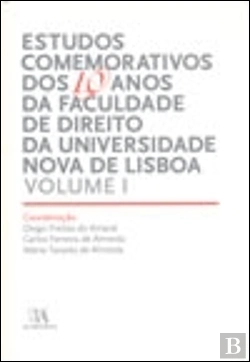 Bertrand.pt - Estudos Comemorativos dos 10 Anos da Faculdade de Direito da Universidade Nova de Lisboa - Volume I