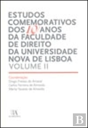 Estudos Comemorativos dos 10 Anos da Faculdade de Direito da Universidade Nova de Lisboa - Volume II