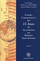 Estudos Comemorativos dos 15 Anos da Licenciatura em Relações Internacionais - Volume II