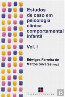 Bertrand.pt - Estudos de Caso em Psicologia Clínica Comportamental Infantil