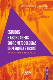 Estudos E Abordagens Sobre Metodologias De Pesquisa E Ensino – Dança, Arte E Educação