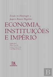 Estudos em Homenagem a Joaquim Romero Magalhães - Economia, Instituições e Império