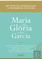 Estudos em Homenagem à Professora Doutora Maria da Glória F. P. D. Garcia