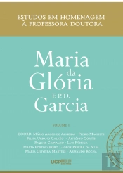 Estudos em Homenagem à Professora Doutora Maria da Glória F. P. D. Garcia