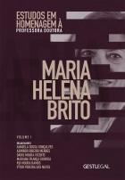 Estudos em Homenagem à Professora Doutora Maria Helena Brito – Volume I