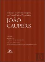Estudos em Homenagem ao Conselheiro Presidente João Caupers - Volume I