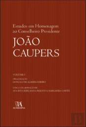 Estudos em Homenagem ao Conselheiro Presidente João Caupers - Volume I
